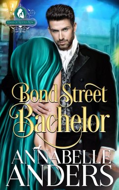 Bond Street Bachelor (The Rakes of Rotten Row, #5) (eBook, ePUB) - Anders, Annabelle