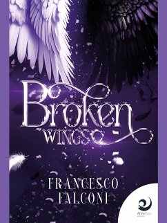 Broken Wings (eBook, ePUB) - Falconi, Francesco