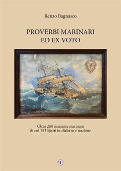 Proverbi marinari ed ex voto (eBook, ePUB) - Bagnasco, Renzo