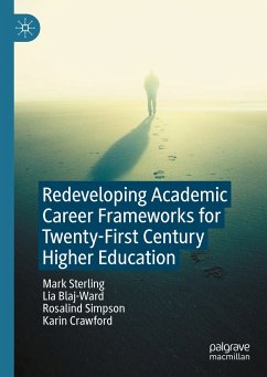 Redeveloping Academic Career Frameworks for Twenty-First Century Higher Education (eBook, PDF) - Sterling, Mark; Blaj-Ward, Lia; Simpson, Rosalind; Crawford, Karin