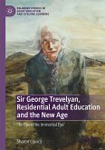 Sir George Trevelyan, Residential Adult Education and the New Age (eBook, PDF)