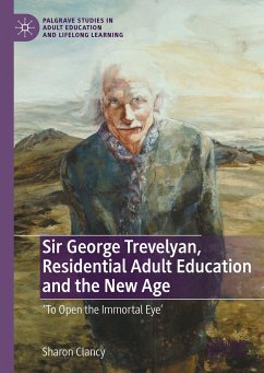 Sir George Trevelyan, Residential Adult Education and the New Age (eBook, PDF) - Clancy, Sharon