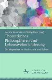 Theoretisches Philosophieren und Lebensweltorientierung (eBook, PDF)