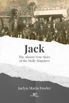 Jack: The Almost True Story of the Molly Maguires (eBook, ePUB) - Fowler, Jaclyn Maria