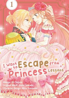 I Want to Escape from Princess Lessons (Manga): Volume 1 (eBook, ePUB) - Sawano, Izumi