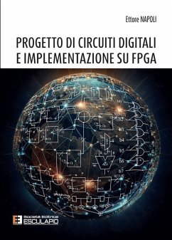 Progetto di Circuiti Digitali e Implementazione su FPGA (eBook, ePUB) - Napoli, Ettore