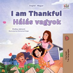 I am Thankful Hálás vagyok (English Hungarian Bilingual Collection) (eBook, ePUB)