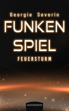 Funkenspiel - Feuersturm (eBook, ePUB) - Severin, Georgie