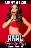 Anal For Christmas : Anal Lovers 45 (First Time Virgin Anal Sex Erotica) (eBook, ePUB) Anal For Christmas : Anal Lovers 45 (First Time Virgin Anal Sex Erotica) (eBook, ePUB)