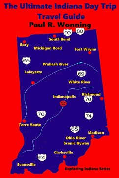 Cover The Ultimate Indiana Day Trip Travel Guide (Exploring Indiana, #7) (eBook, ePUB)