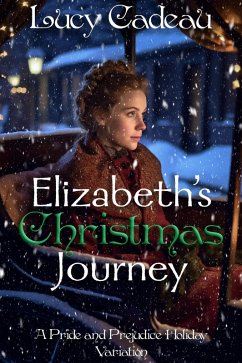 Cover Elizabeth's Christmas Journey: A Pride and Prejudice Holiday Variation (eBook, ePUB)