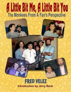 A Little Bit Me, A Little Bit You: The Monkees From A Fan's Perspective (eBook, ePUB) - Velez, Fred