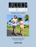 Running Made Simple: A Beginner's Guide to Jogging and the Basics of Running (eBook, ePUB)