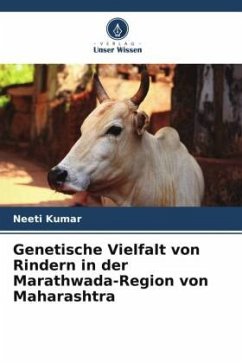 Genetische Vielfalt von Rindern in der Marathwada-Region von Maharashtra - Kumar, Neeti