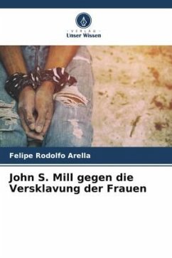John S. Mill gegen die Versklavung der Frauen - Arella, Felipe Rodolfo