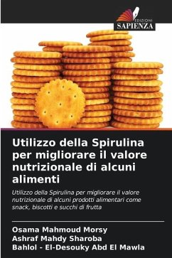 Utilizzo della Spirulina per migliorare il valore nutrizionale di alcuni alimenti - Morsy, Osama Mahmoud;Sharoba, Ashraf Mahdy;Abd El Mawla, Bahlol - El-Desouky