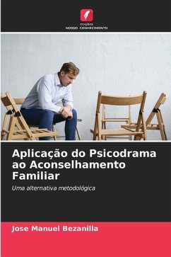 Aplicação do Psicodrama ao Aconselhamento Familiar - Bezanilla, José Manuel