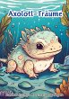 Axolotl-Träume - Bild 1