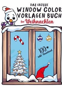 Das große Window Color Vorlagen Buch für Weihnachten: Liebevoll gestaltete Motive für Kinder und Erwachsene   inkl. Download - Knepp, Lea