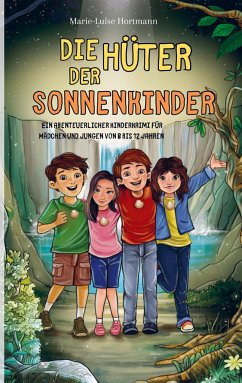 Die Hüter der Sonnenkinder - Hortmann, Marie-Luise