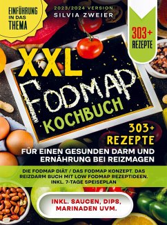 XXL FODMAP Kochbuch ¿ 303+ Rezepte für einen gesunden Darm und Ernährung bei Reizmagen - Silvia Zweier
