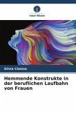 Hemmende Konstrukte in der beruflichen Laufbahn von Frauen