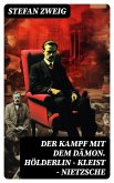 Der Kampf mit dem Dämon. Hölderlin - Kleist - Nietzsche (eBook, ePUB)