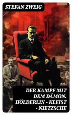 Der Kampf mit dem Dämon. Hölderlin - Kleist - Nietzsche (eBook, ePUB) - Zweig, Stefan