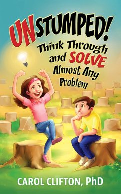 Unstumped! Think Through and Solve Almost Any Problem (eBook, ePUB) - Clifton, Carol