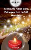 Magia de Amor para Principiantes en 152 Hechizos (eBook, ePUB)