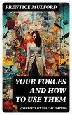 Your Forces and How to Use Them (Complete Six Volume Edition) (eBook, ePUB)