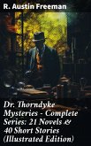 Dr. Thorndyke Mysteries - Complete Series: 21 Novels & 40 Short Stories (Illustrated Edition) (eBook, ePUB)