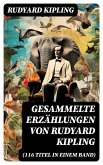 Gesammelte Erzählungen von Rudyard Kipling (116 Titel in einem Band) (eBook, ePUB)