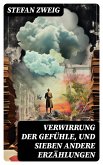 Verwirrung der Gefühle, und sieben andere Erzählungen (eBook, ePUB)