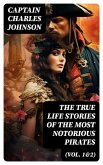 The True Life Stories of the Most Notorious Pirates (Vol. 1&2) (eBook, ePUB)