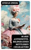 Marie Antoinette. Bildnis eines mittleren Charakters (eBook, ePUB)