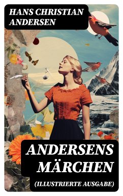 Andersens Märchen (Illustrierte Ausgabe) (eBook, ePUB) - Andersen, Hans Christian