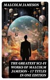 The Greatest Sci-Fi Works of Malcolm Jameson – 17 Titles in One Edition (eBook, ePUB)