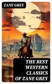 The Best Western Classics of Zane Grey (eBook, ePUB)