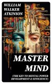 Master Mind (The Key to Mental Power Development & Efficiency) (eBook, ePUB)