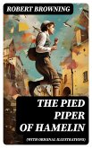 The Pied Piper of Hamelin (With Original Illustrations) (eBook, ePUB)