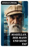 Magellan. Der Mann und seine Tat (eBook, ePUB)