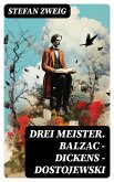 Drei Meister. Balzac - Dickens - Dostojewski (eBook, ePUB)