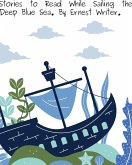 Stories to Read While Sailing the Deep Blue Sea (eBook, ePUB)