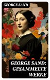 George Sand: Gesammelte Werke (eBook, ePUB)
