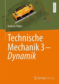 Technische Mechanik 3 - Dynamik - Huber, Andreas
