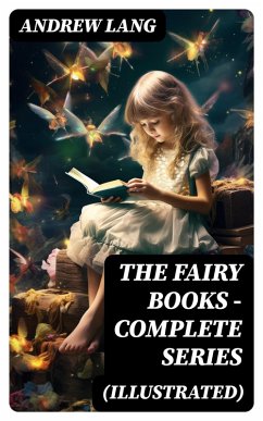 The Fairy Books - Complete Series (Illustrated) (eBook, ePUB) - Lang, Andrew