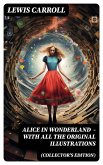 Alice in Wonderland (Collector's Edition) - With All the Original Illustrations (eBook, ePUB)