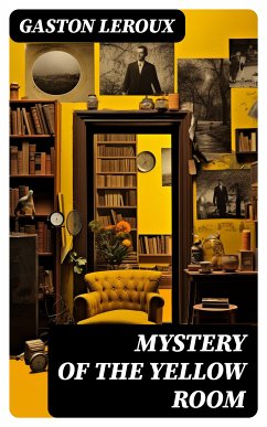 Mystery of the Yellow Room (eBook, ePUB) - Leroux, Gaston