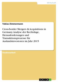 Cross-border Mergers & Acquisitions in Germany. Analyse der Rechtslage, Herausforderungen und Transaktionsprozesse für Auslandsinvestoren im Jahr 2015 (eBook, PDF)